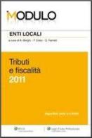 Enti locali. Tributi e fiscalità 2011 di Antonino Borghi, Piero Criso, Giuseppe Farneti edito da Ipsoa