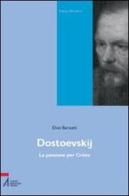 Dostoevskij. La passione per Cristo di Divo Barsotti edito da EMP