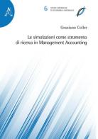 Le simulazioni come strumento di ricerca in Management Accounting di Graziano Coller edito da Aracne