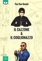 Il cazzone & il coglionazzo di Pee Gee Daniel edito da Le Mezzelane Casa Editrice