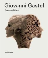 Giovanni Gastel. Ediz. illustrata edito da Silvana