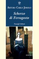 Scherzo di Ferragosto di Arturo Carlo Jemolo edito da Passigli