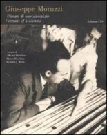 Giuseppe Moruzzi. Ritratti di uno scienziato-Portraits of a scientist. Ediz. bilingue edito da Edizioni ETS