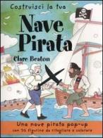 Costruisci la tua nave pirata di Clare Beaton edito da EL