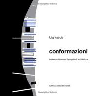 Conformazioni. La ricerca attraverso il progetto di architettura di Luigi Coccia edito da Gangemi Editore