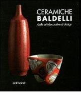 Ceramiche Baldelli. Dalle arti decorative al design edito da Edimond