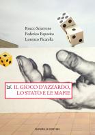 Il gioco d'azzardo, lo Stato e le mafie di Rocco Sciarrone, Federico Esposito, Lorenzo Picarella edito da Donzelli