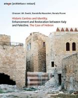 Historic centres and identity. Enhancement and restoration between Italy and Palestine. The case of Hebron edito da artem