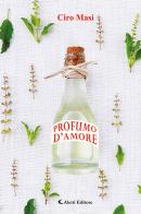 Profumo d'amore di Ciro Masi edito da Aletti