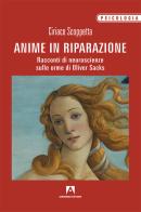 Anime in riparazione. Racconti di neuroscienze sulle orme di Oliver Sacks di Ciriaco Scoppetta edito da Armando Editore