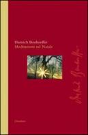 Meditazioni sul Natale vol.1 di Dietrich Bonhoeffer edito da Claudiana