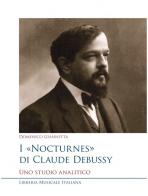 I Nocturnes di Claude Debussy. Uno studio analitico di Domenico Giannetta edito da LIM