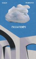 Passatempo di Fulvio Risuleo, Antonio Pronostico edito da Coconino Press