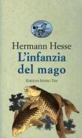 L' infanzia del mago di Hermann Hesse edito da Edizioni Studio Tesi