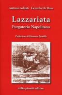 Lazzariata, purgatorio napolitano di Antonio Addati, Gerardo De Rosa edito da Tullio Pironti