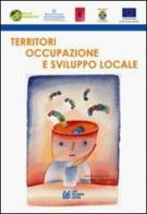 Territori occupazione e sviluppo locale di Luana Bonavita, Flavia Cannata, Francesco Catizone edito da Pellegrini