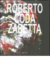 Roberto Coda Zabetta. Ediz. italiana e inglese di Luca Beatrice edito da Charta