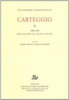 Carteggio vol.2 di Giovanni Papini, Giuseppe Prezzolini edito da Storia e Letteratura