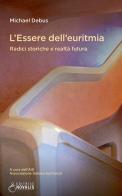 L' essere dell'euritmia. Radici storiche e realtà futura di Michael Debus edito da Novalis