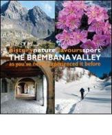 The Brembana valley. History nature flavours sport as you've never experienced it before di Marta Gaia Torriani edito da E-QUA