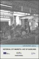 Historical city markets: a set of guidelines edito da Franco Angeli