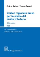 Codice ragionato breve per lo studio del diritto tributario di Andrea Carinci, Thomas Tassani edito da Giappichelli