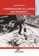 Conversazione sul luogo dell'incidente (trasfigurazione cruenta di Jackson Pollock) di Giuseppe Manfridi edito da La Mongolfiera