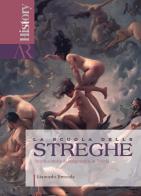 La scuola delle streghe. Storia e storie di stregoneria in Tuscia di Giancarlo Breccola edito da Ceccarelli