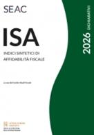 ISA 2026. Indici sintetici di affidabilità fiscale di Centro Studi Fiscali Seac edito da Seac