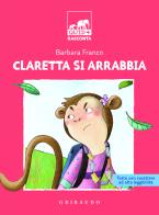 Claretta si arrabbia di Barbara Franco edito da Gribaudo