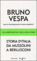 Storia d'Italia da Mussolini a Berlusconi. 1943 l'arresto del Duce, 2005 la sfida di Prodi. Ediz. speciale di Bruno Vespa edito da Mondadori