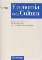 Economia della cultura (2010) vol.2 edito da Il Mulino