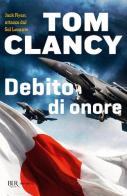 Debito d'onore di Tom Clancy edito da Rizzoli