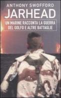 Jarhead. Un marine racconta la guerra del Golfo e altre battaglie di Anthony Swofford edito da Rizzoli
