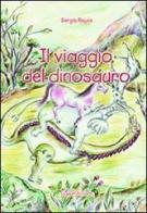 Il viaggio del dinosauro di Sergio Reyes edito da Liguori