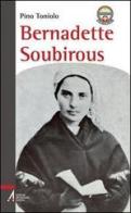 Bernadette Soubirous di Agostino Toniolo edito da EMP