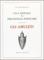 Gli amuleti (rist. anast. 1908) di Giuseppe Bellucci edito da Forni