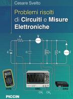 Problemi risolti di circuiti e misure elettroniche di Cesare Svelto edito da Piccin-Nuova Libraria