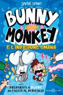 L'invasione umana. Bunny contro Monkey di Jamie Smart edito da Salani