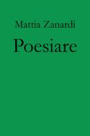 Poesiare di Mattia Zanardi edito da Youcanprint