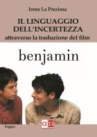 Il linguaggio dell'incertezza attraverso la traduzione del film Benjamin di Irene La Preziosa edito da Aporema Edizioni