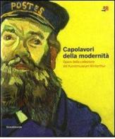 Capolavori della modernità. Opere del Kunstmuseum Winterthur. Catalogo della mostra (Rovereto, 19 settembre 2009-10 gennaio 2010) edito da Silvana