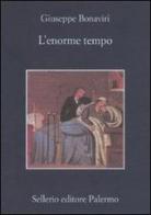 L' enorme tempo di Giuseppe Bonaviri edito da Sellerio Editore Palermo