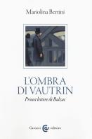 L' ombra di Vautrin. Proust lettore di Balzac di Mariolina Bertini edito da Carocci