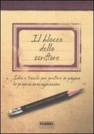 Il blocco dello scrittore. Idee e trucchi per mettere in pagina la propria immaginazione di Matteo Curtoni, Maura Parolini edito da Fabbri