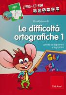 Le difficoltà ortografiche. Con CD-ROM vol.1 di Elisa Quintarelli edito da Centro Studi Erickson