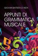 Appunti di grammatica musicale per lo studio della musica nel nuovo Liceo Musicale di G. Battista D'Asta edito da Casa Musicale Eco
