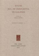 Studi sul «De indolentia» di Galeno edito da Fabrizio Serra Editore