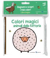 Animali della fattoria. Colori magici. Ediz. a colori di Anaïs Chambel edito da La Margherita
