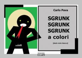 Sgrunk sgrunk sgrunk a colori (dado tutto bianco) di Carlo Pava edito da Simple